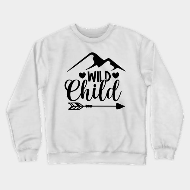 baby quotes - wild child Crewneck Sweatshirt by Babyborn